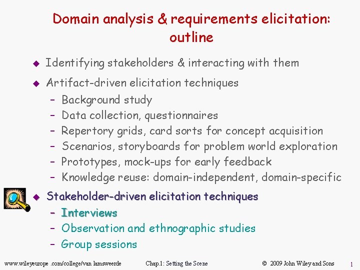 Domain analysis & requirements elicitation: outline u Identifying stakeholders & interacting with them u