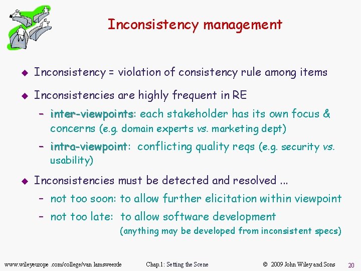 Inconsistency management u Inconsistency = violation of consistency rule among items u Inconsistencies are