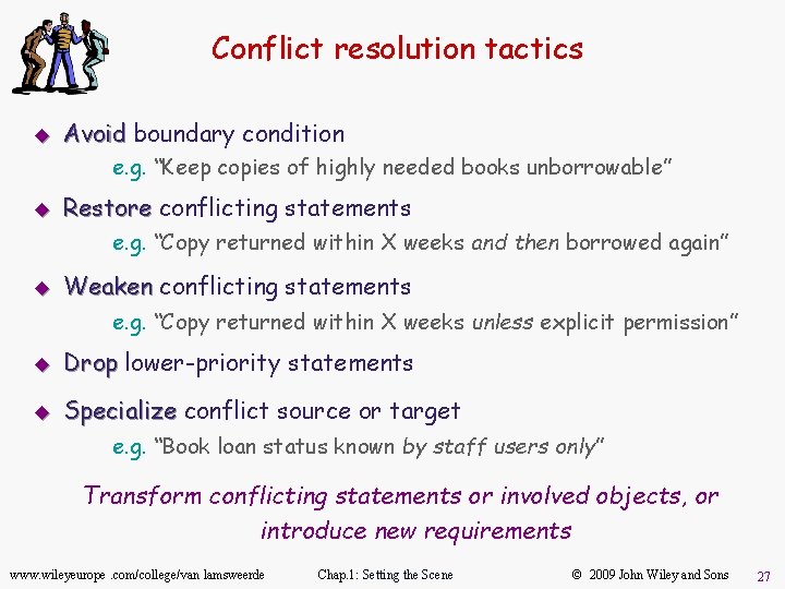 Conflict resolution tactics u Avoid boundary condition e. g. “Keep copies of highly needed