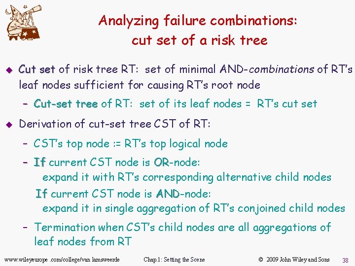 Analyzing failure combinations: cut set of a risk tree u Cut set of risk