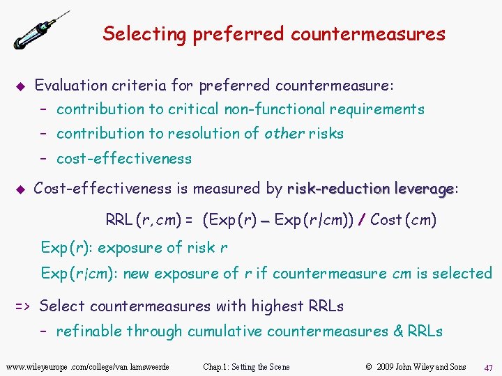 Selecting preferred countermeasures u Evaluation criteria for preferred countermeasure: – contribution to critical non-functional