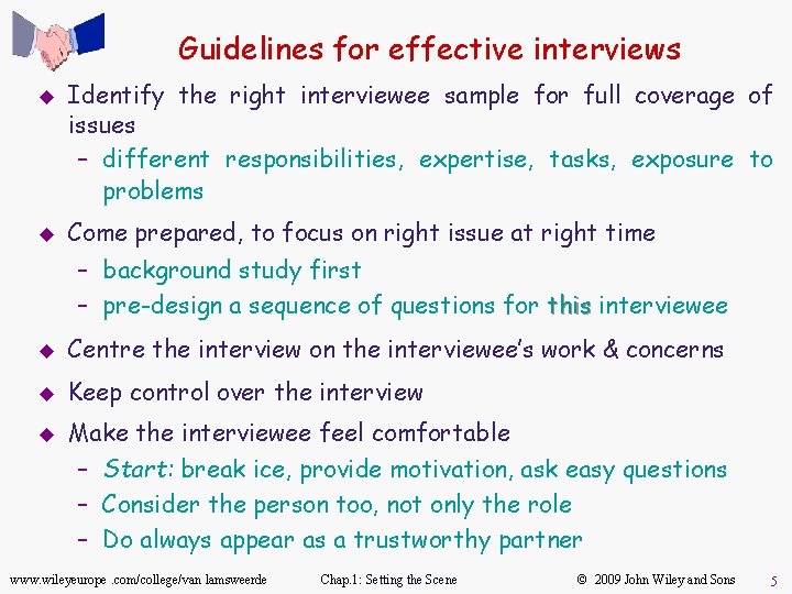 Guidelines for effective interviews u u Identify the right interviewee sample for full coverage