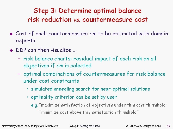 Step 3: Determine optimal balance risk reduction vs. countermeasure cost u u Cost of