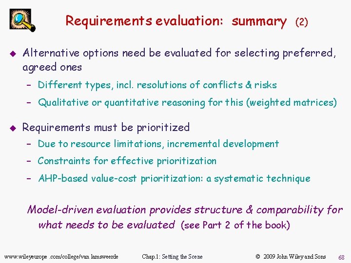 Requirements evaluation: summary u (2) Alternative options need be evaluated for selecting preferred, agreed