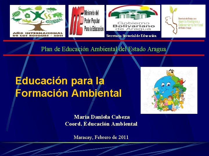 Secretaría Sectorial de Educación Plan de Educación Ambiental del Estado Aragua Educación para la
