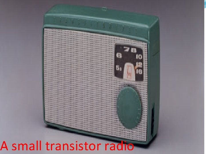 A small transistor radio 