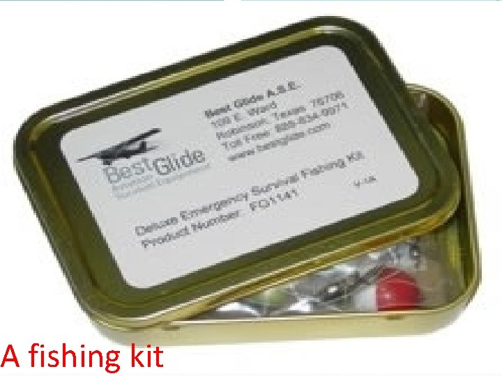 A fishing kit 