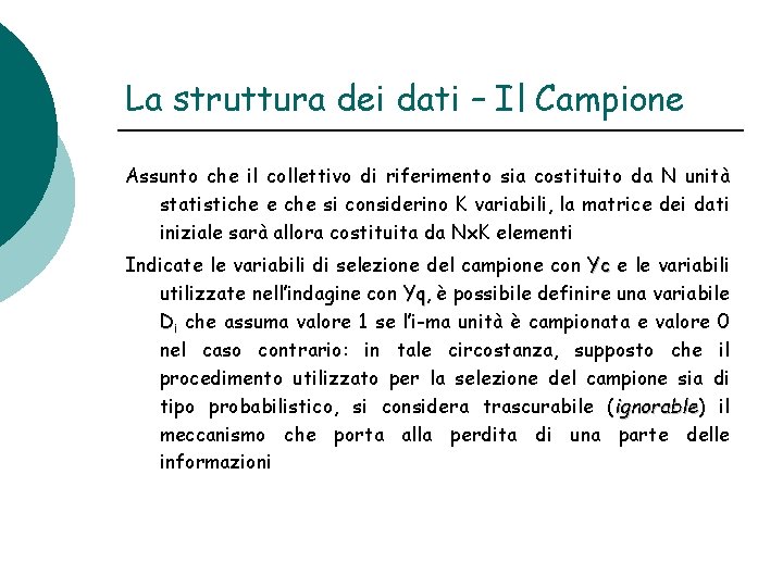 La struttura dei dati – Il Campione Assunto che il collettivo di riferimento sia La struttura dei dati – Il Campione Assunto che il collettivo di riferimento sia