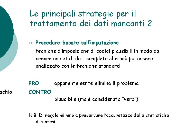 schio Le principali strategie per il trattamento dei dati mancanti 2 ¡ Procedure basate schio Le principali strategie per il trattamento dei dati mancanti 2 ¡ Procedure basate