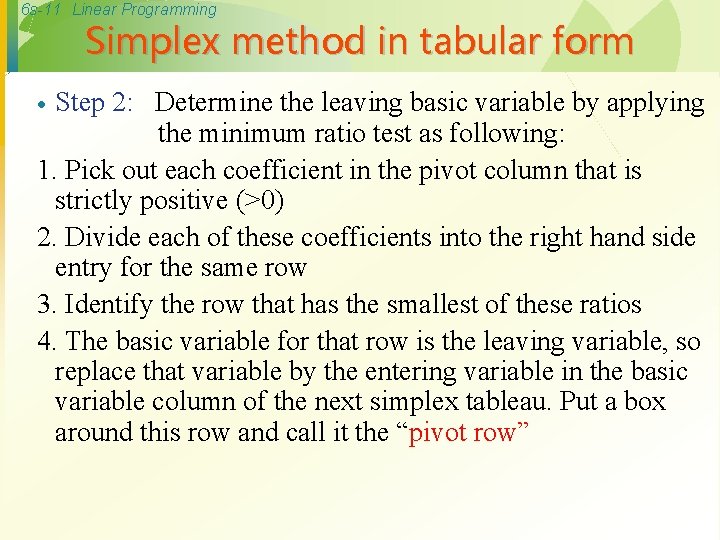 6 s-11 Linear Programming Simplex method in tabular form Step 2: Determine the leaving