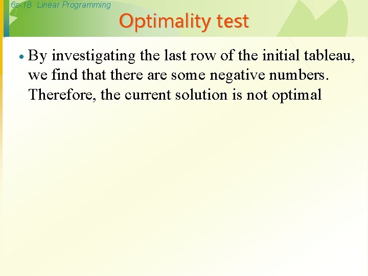 6 s-18 Linear Programming · Optimality test By investigating the last row of the