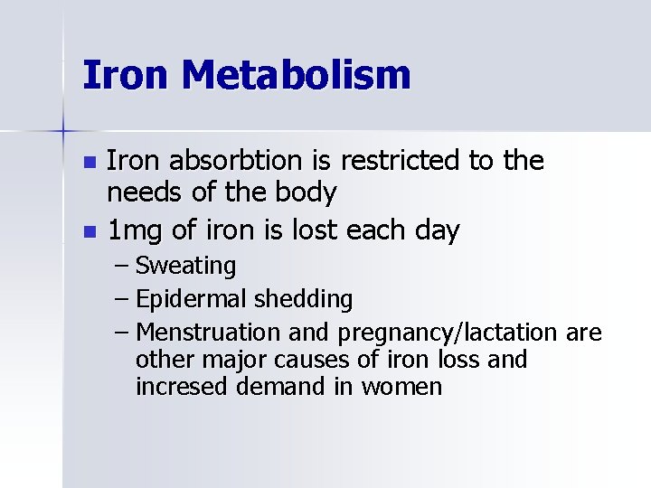Iron Metabolism Iron absorbtion is restricted to the needs of the body n 1