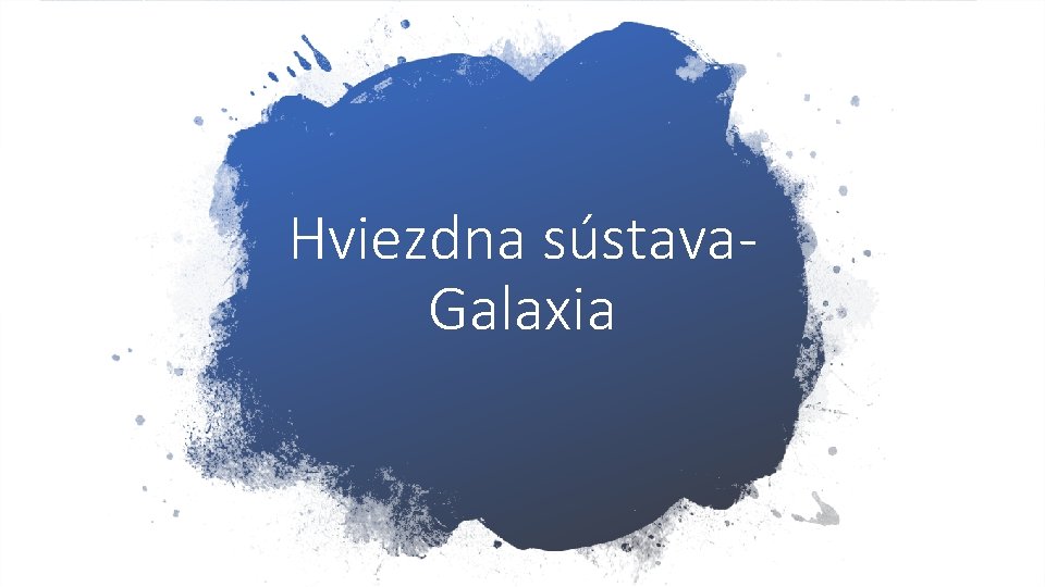 Hviezdna sústava. Galaxia 