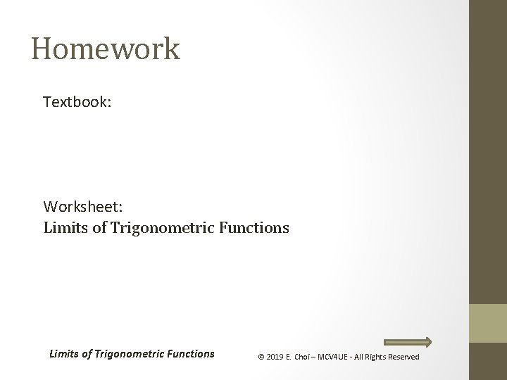 Homework Textbook: Worksheet: Limits of Trigonometric Functions © 2019 E. Choi – MCV 4