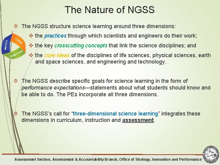 The Nature of NGSS The NGSS structure science learning around three dimensions: v the