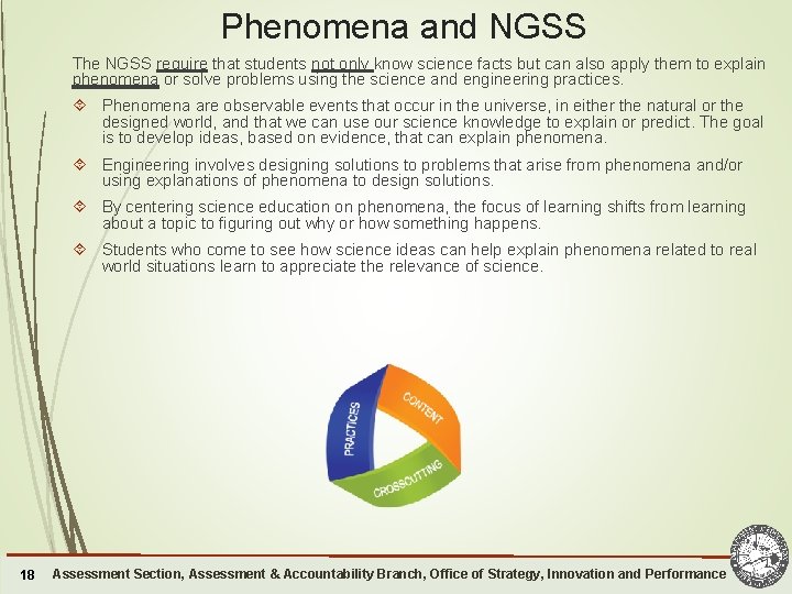 Phenomena and NGSS The NGSS require that students not only know science facts but