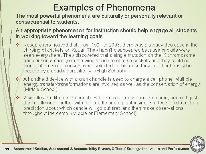 Examples of Phenomena The most powerful phenomena are culturally or personally relevant or consequential