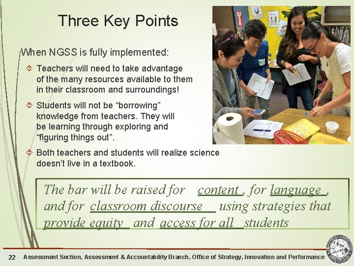 Three Key Points When NGSS is fully implemented: Teachers will need to take advantage