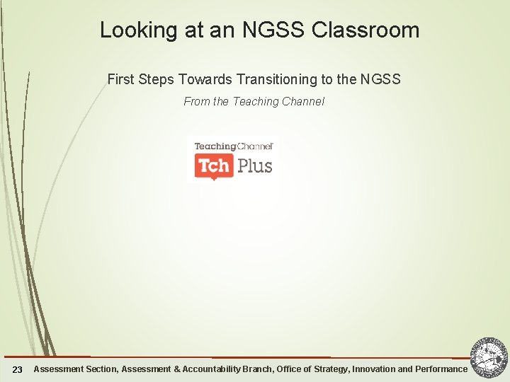 Looking at an NGSS Classroom First Steps Towards Transitioning to the NGSS From the