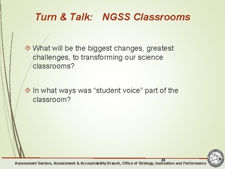 Turn & Talk: NGSS Classrooms What will be the biggest changes, greatest challenges, to