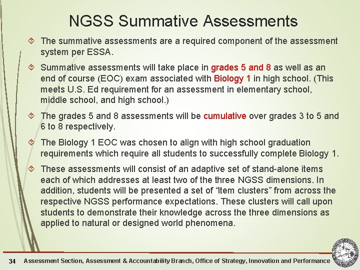 NGSS Summative Assessments The summative assessments are a required component of the assessment system