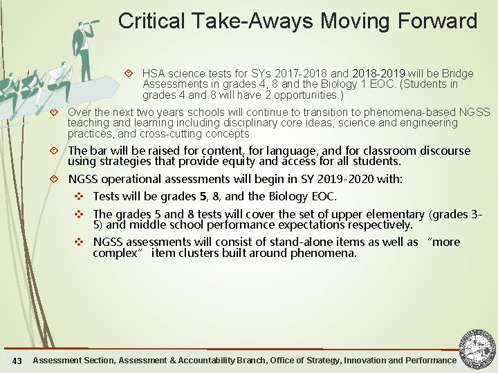 Critical Take-Aways Moving Forward HSA science tests for SYs 2017 -2018 and 2018 -2019