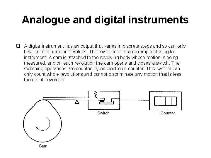 Analogue and digital instruments q A digital instrument has an output that varies in