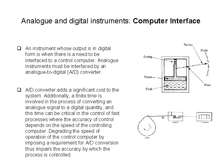 Analogue and digital instruments: Computer Interface q An instrument whose output is in digital