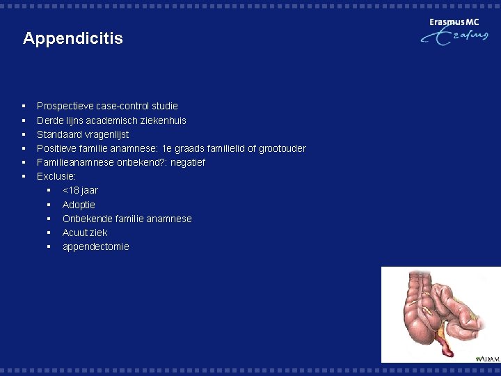 Appendicitis § § § Prospectieve case-control studie Derde lijns academisch ziekenhuis Standaard vragenlijst Positieve