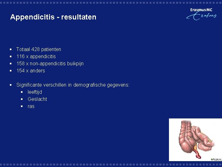 Appendicitis - resultaten § § Totaal 428 patienten 116 x appendicitis 158 x non-appendicitis