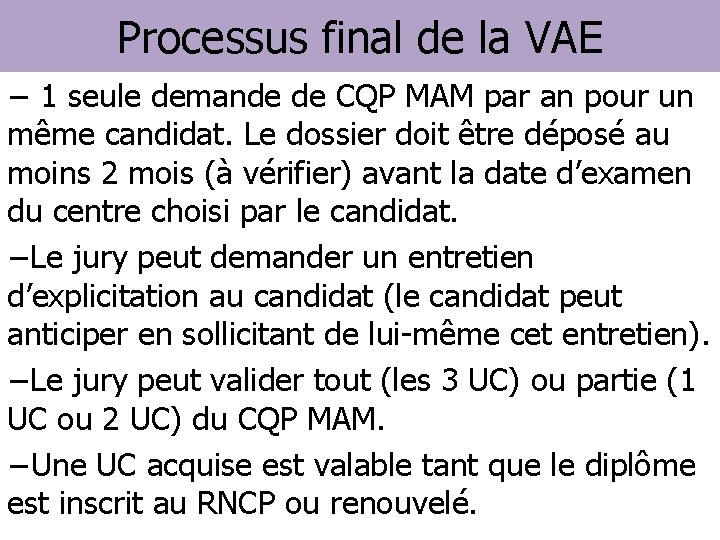 Processus final de la VAE − 1 seule demande de CQP MAM par an