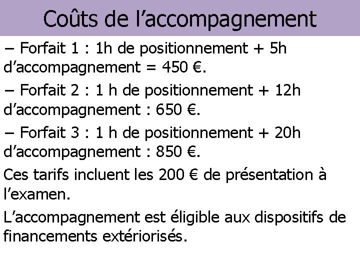 Coûts de l’accompagnement − Forfait 1 : 1 h de positionnement + 5 h