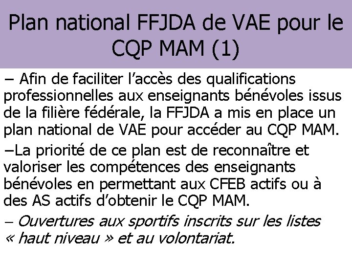 Plan national FFJDA de VAE pour le CQP MAM (1) − Afin de faciliter