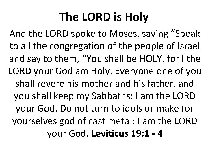 The LORD is Holy And the LORD spoke to Moses, saying “Speak to all