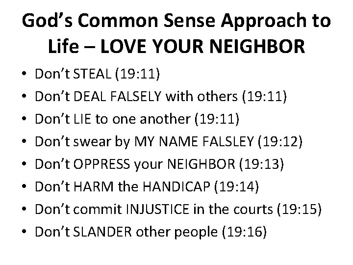 God’s Common Sense Approach to Life – LOVE YOUR NEIGHBOR • • Don’t STEAL