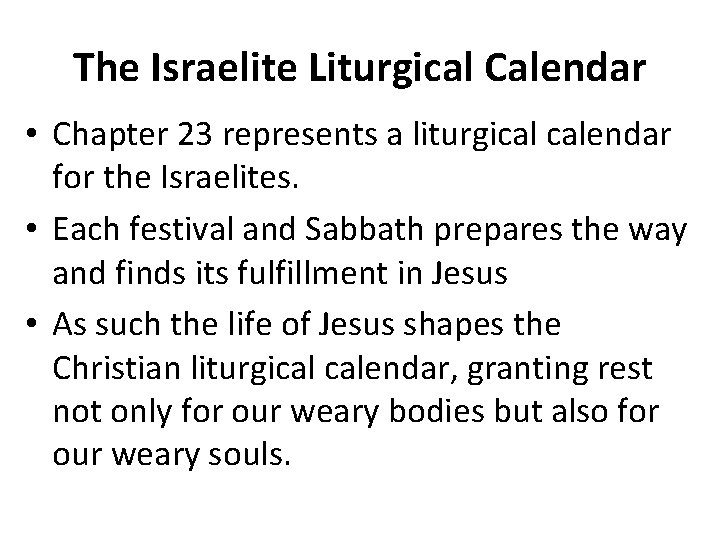 The Israelite Liturgical Calendar • Chapter 23 represents a liturgical calendar for the Israelites.