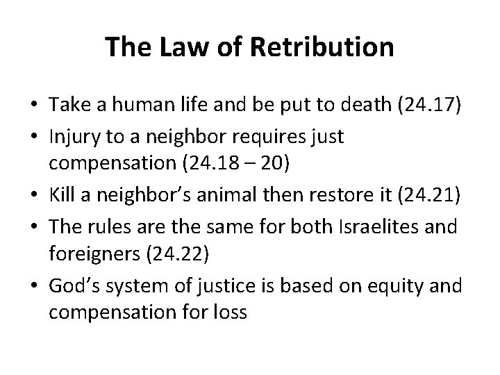 The Law of Retribution • Take a human life and be put to death