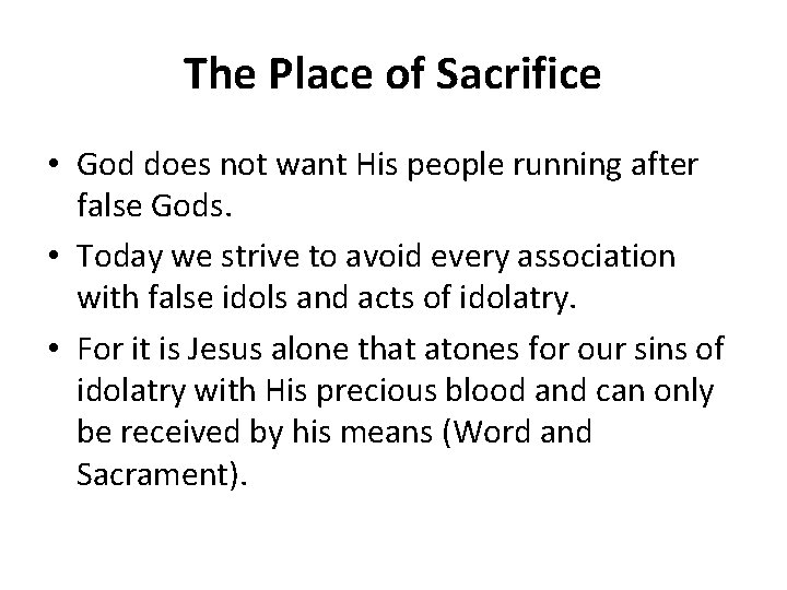 The Place of Sacrifice • God does not want His people running after false