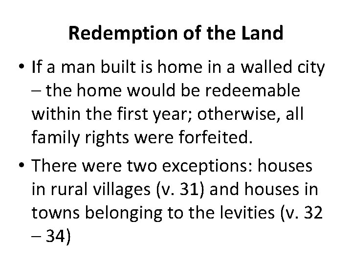 Redemption of the Land • If a man built is home in a walled