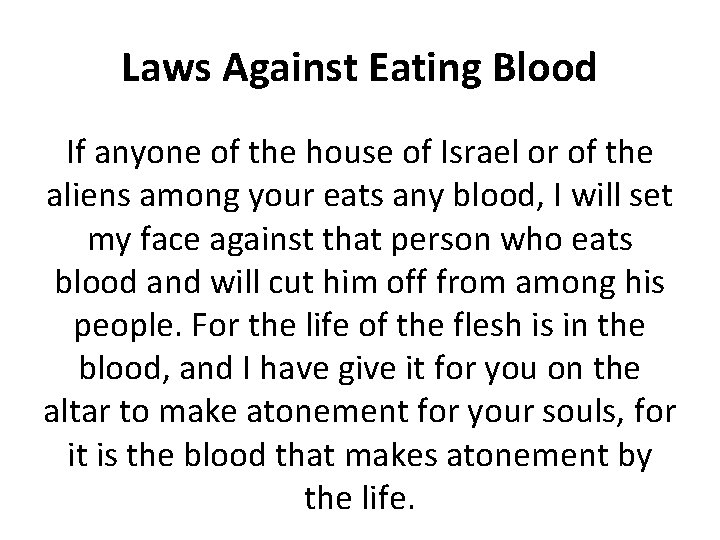 Laws Against Eating Blood If anyone of the house of Israel or of the