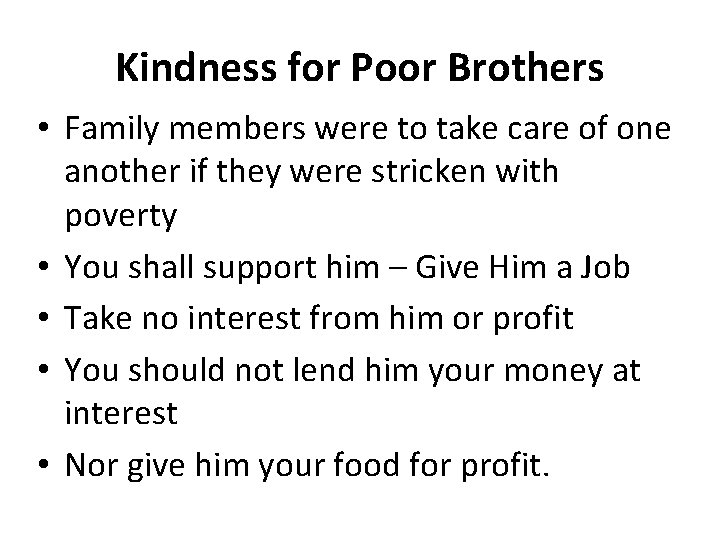 Kindness for Poor Brothers • Family members were to take care of one another