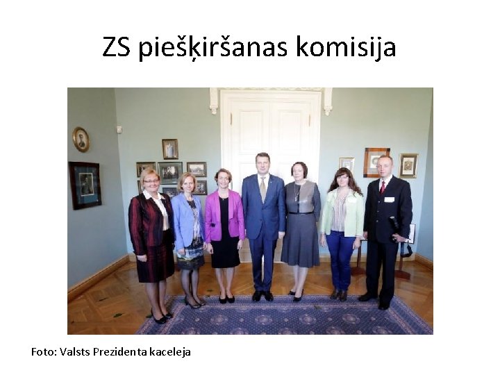 ZS piešķiršanas komisija Foto: Valsts Prezidenta kaceleja 