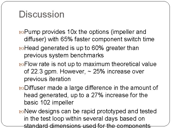 Discussion Pump provides 10 x the options (impeller and diffuser) with 65% faster component