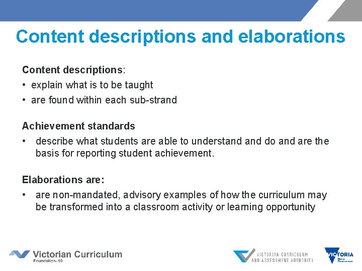 Content descriptions and elaborations Content descriptions: • explain what is to be taught •