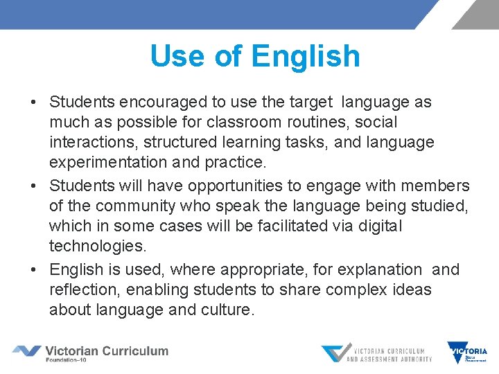Use of English • Students encouraged to use the target language as much as