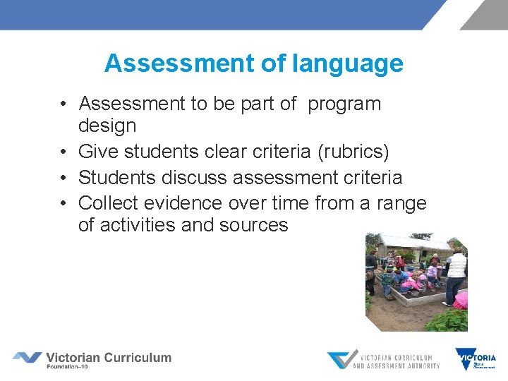 Assessment of language • Assessment to be part of program design • Give students