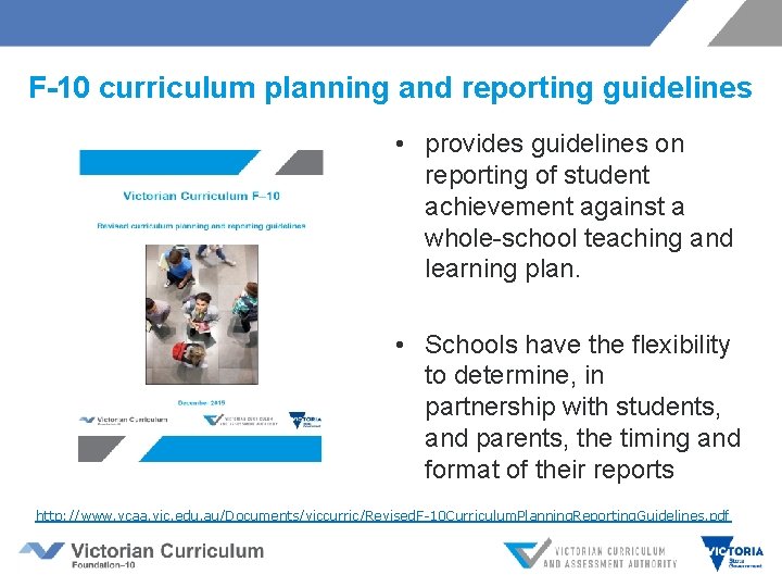 F-10 curriculum planning and reporting guidelines • provides guidelines on reporting of student achievement