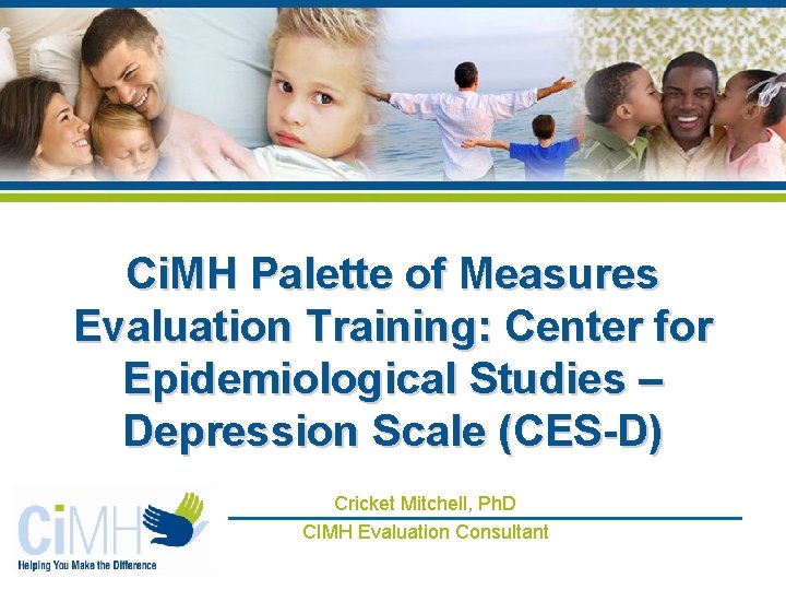 Ci. MH Palette of Measures Evaluation Training: Center for Epidemiological Studies – Depression Scale