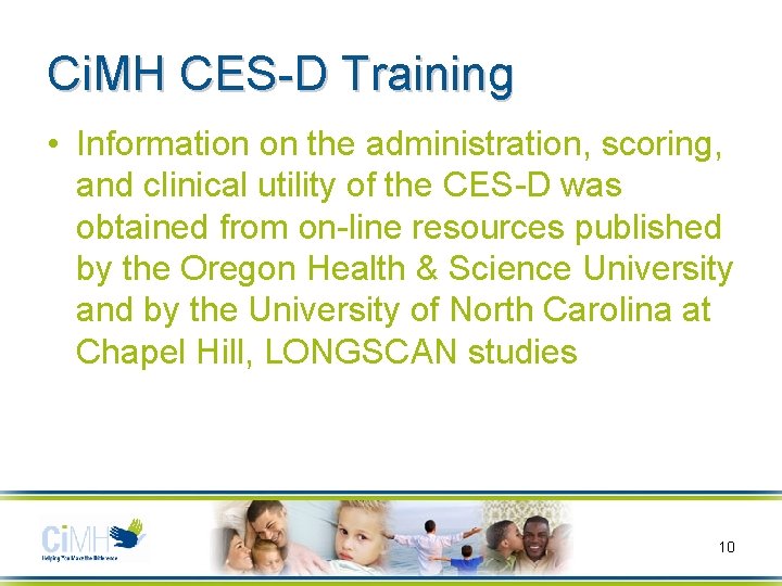 Ci. MH CES-D Training • Information on the administration, scoring, and clinical utility of