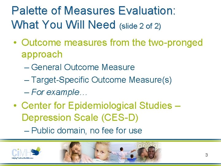 Palette of Measures Evaluation: What You Will Need (slide 2 of 2) • Outcome Palette of Measures Evaluation: What You Will Need (slide 2 of 2) • Outcome